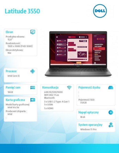 Laptop Latitude 3550 Win11Pro i5-1335U/16GB/512GB SSD Gen4/15.6 FHD/Integrated/FgrPr/FHD/IR Cam/Mic/WLAN + BT/Backlit Kb/3 Cell/