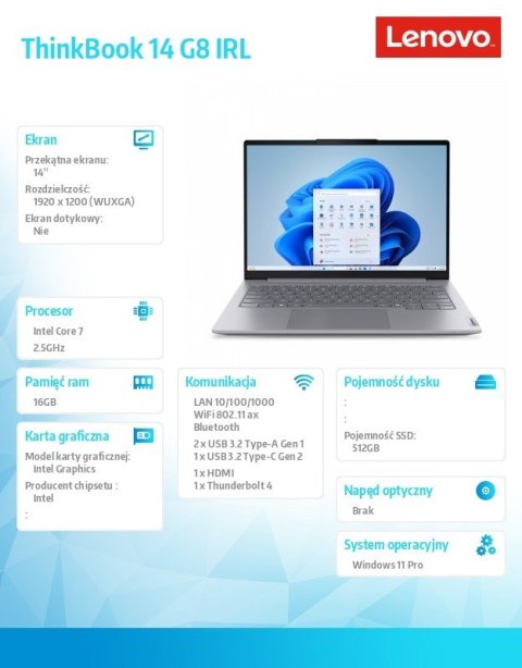 Laptop ThinkBook 14 G8 21SG009APB W11Pro Intel 7 240H/16GB/512GB/INT/14.0 WUXGA/Arctic Grey/3YRS OS + CO2 Offset Laptop ThinkBook 14 G8 21SG009APB W11Pro Intel 7 240H/16GB/512GB/INT/14.0 WUXGA/Arctic Grey/3YRS OS + CO2 Offset