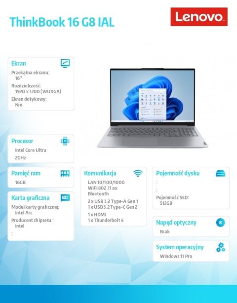 Notebook ThinkBook 16 G8 21SK008QPB W11Pro Ultra 7 255H/16GB/512GB/INT/16.0 WUXGA/Luna Grey/3YRS OS + CO2 Offset Notebook ThinkBook 16 G8 21SK008QPB W11Pro Ultra 7 255H/16GB/512GB/INT/16.0 WUXGA/Luna Grey/3YRS OS + CO2 Offset