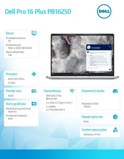 Laptop Dell Pro 16 Plus PB16250 W11P Ultra 7 268V/32GB/512GB CL25/16.0 FHD+/Arc/FgrPr&SmtCd/FHD/IRCam/Mic/WWAN Ready+BT/BcklKb/3 Laptop Dell Pro 16 Plus PB16250 W11P Ultra 7 268V/32GB/512GB CL25/16.0 FHD+/Arc/FgrPr&SmtCd/FHD/IRCam/Mic/WWAN Ready+BT/BcklKb/3
